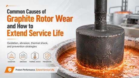Common Causes of Graphite Rotor Wear and How to Extend Service Life.png